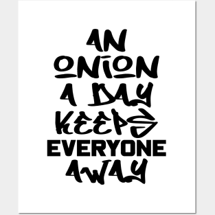 An onion a day keeps everyone away Posters and Art